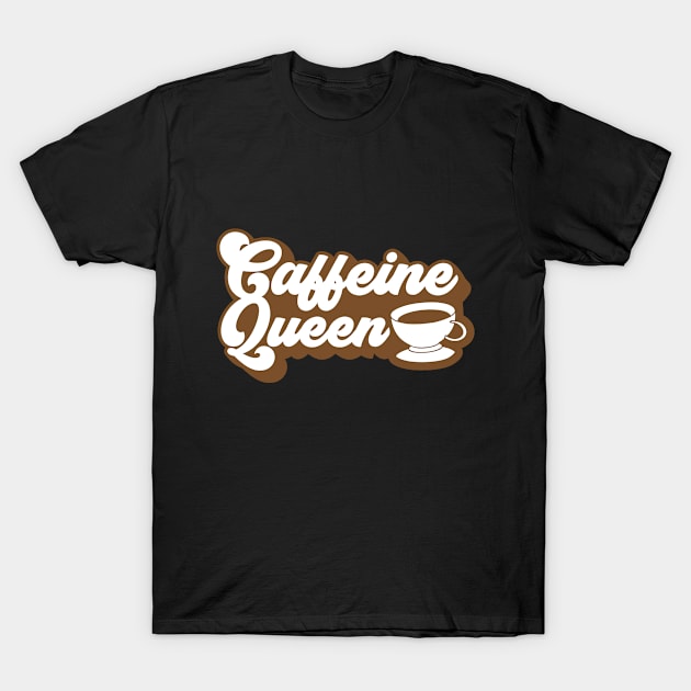 Caffeine Queen T-Shirt by Wear Apparel